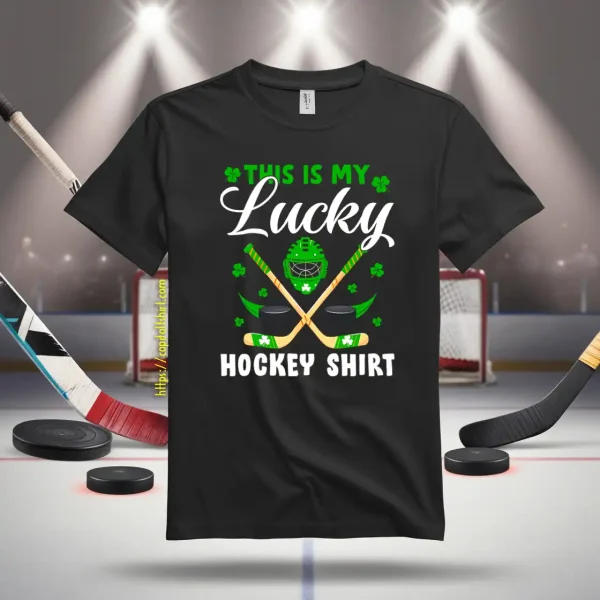 This Is My Lucky Hockey Shirt Green Shamrocks For Hockey Player Shirt