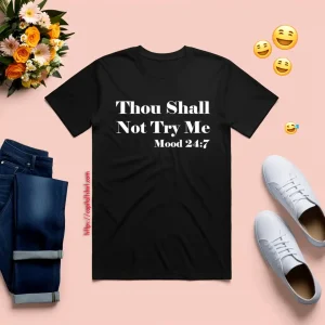 Thou Shall Not Try Me Shirt