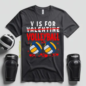 V Is For Valentine Volleyball Shirt