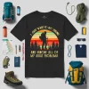 Vintage I Just Want To Go Hiking And Ignore All Of My Adult Problems Shirt