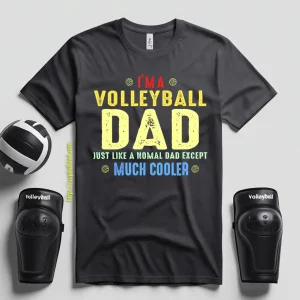 Volleyball Dad Shirt, I’m A Volleyball Dad Just Like A Normal Dad Shirt