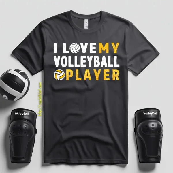 Volleyball Mom Shirt, I Love My Volleyball Player Shirt