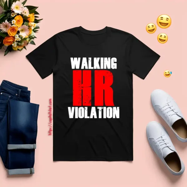 Walking HR Violation Shirt