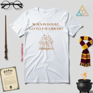 When In Doubt, Go To The Library Harry Potter Shirt