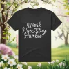 Work Hard Stay Humble Shirt