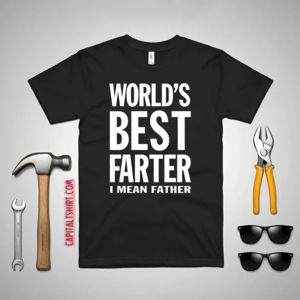 World's Best Farter I Mean Father Shirt Funny Dad Jokes Shirt