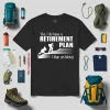 Yes I Do Have A Retirement Plan I Plan On Hiking For Hiking Lover V2 Shirt