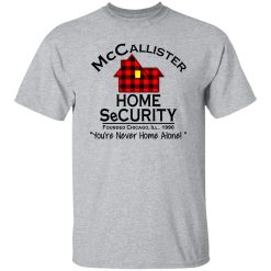 McCallister Home SeCurity You’re Never Home Alone Founded Chicago Shirt