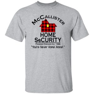 McCallister Home SeCurity You’re Never Home Alone Founded Chicago Shirt