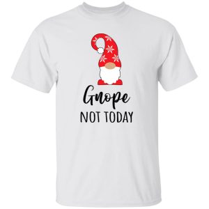 Gnome Christmas Gnope Not Today Shirt