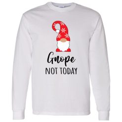 Gnome Christmas Gnope Not Today Shirt