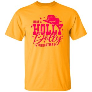 Have A Holly Dolly Christmas Country Christmas Shirt