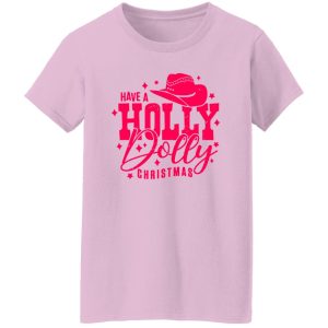 Have A Holly Dolly Christmas Country Christmas Shirt