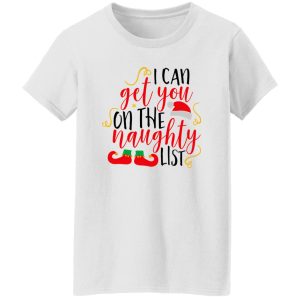 I Can Get You On The Naughty List Christmas Shirt