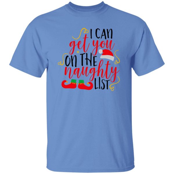 I Can Get You On The Naughty List Christmas Shirt