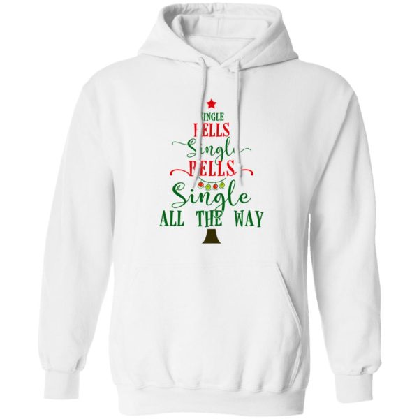 Single Bells Single Bells Single All The Way Shirt