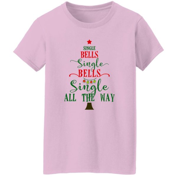 Single Bells Single Bells Single All The Way Shirt