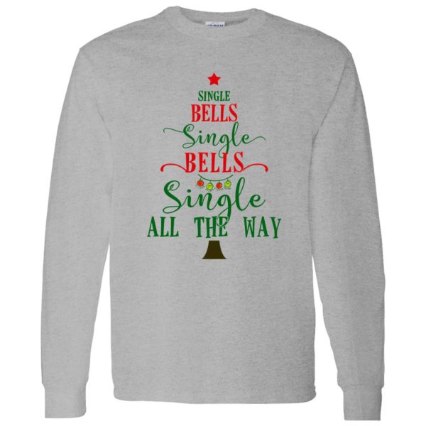 Single Bells Single Bells Single All The Way Shirt