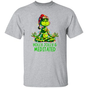 Holly Jolly & Meditated Yoga Grinch Christmas Shirt