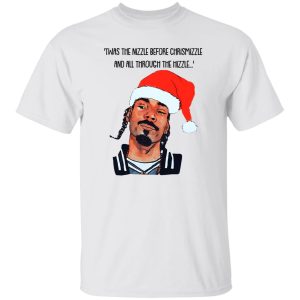 Snoop Dogg Twas The Nizzle Before Chrismizzle And All Through The Hizzle Shirt