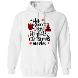 Hot Cocoa Cozy Blankets & Christmas Movies Shirt