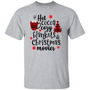 Hot Cocoa Cozy Blankets & Christmas Movies Shirt