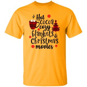 Hot Cocoa Cozy Blankets & Christmas Movies Shirt