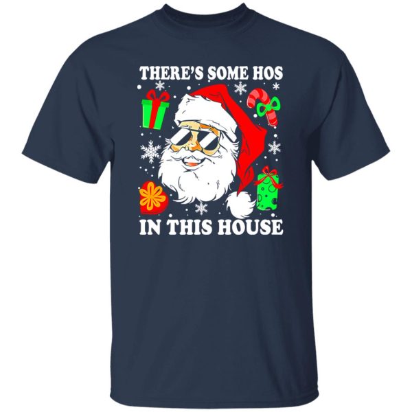 There’s Some Hos In This House Christmas Funny Santa Claus Shirt