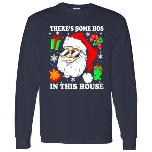 There’s Some Hos In This House Christmas Funny Santa Claus Shirt