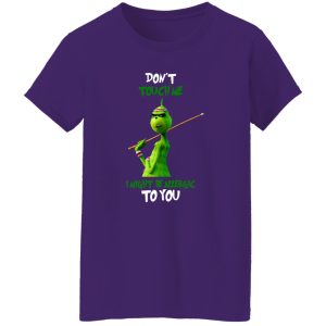 The Grinch Don’t Touch Me I Might Be Allergic To You for Christmas Shirt