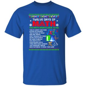 Twelve Days Of Math The Math Greats Gave To Me Ugly Christmas for Math Lover Shirt