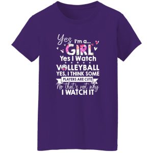 Yes I Am Girl Yes I Watch Volleyball Yes I Think Some Players Are Cute No That’s Shirt