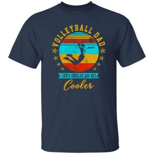 Volleyball Dad Shirt, Vintage Volleyball Dad Like A Regular Dad But Cooler Shirt