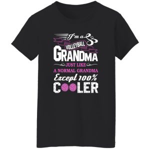 I’m A Volleyball Grand Ma Just Like A Normal Grandma Shirt