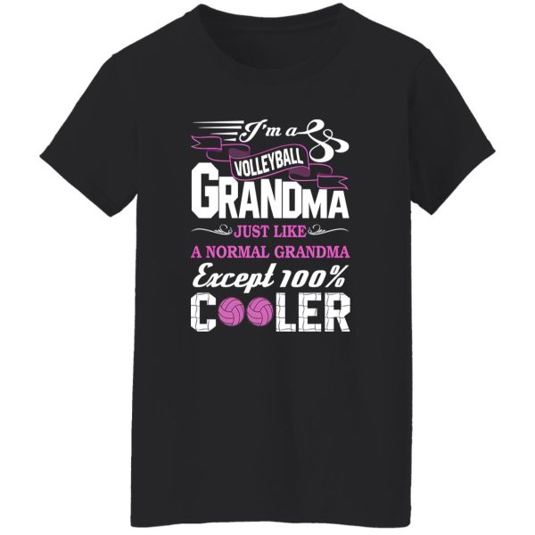 I’m A Volleyball Grand Ma Just Like A Normal Grandma Shirt