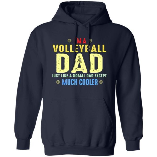 Volleyball Dad Shirt, I’m A Volleyball Dad Just Like A Normal Dad Shirt