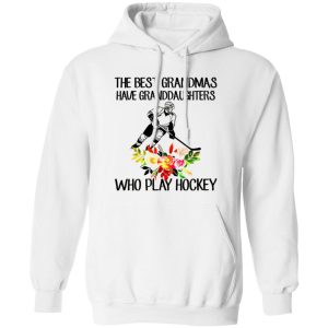 The Best Grandmas Have Granddaughters Who Play Hockey Shirt