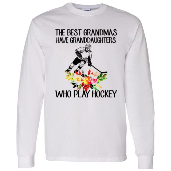 The Best Grandmas Have Granddaughters Who Play Hockey Shirt