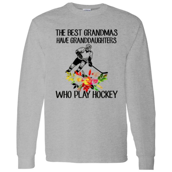 The Best Grandmas Have Granddaughters Who Play Hockey Shirt