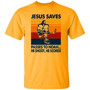 Jesus Saves Passes To Noah He Shoot He Scores Hockey Shirt