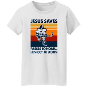 Jesus Saves Passes To Noah He Shoot He Scores Hockey Shirt