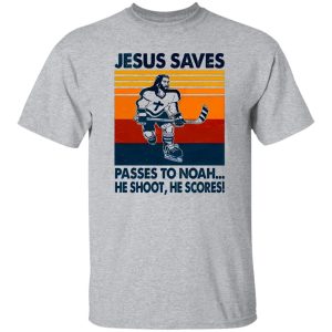 Jesus Saves Passes To Noah He Shoot He Scores Hockey Shirt