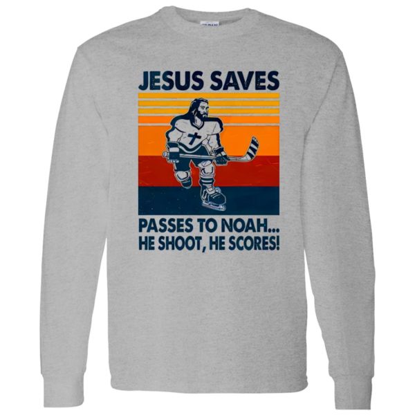 Jesus Saves Passes To Noah He Shoot He Scores Hockey Shirt