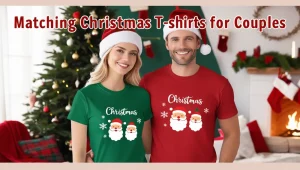 Matching Christmas T-Shirts for Couples Celebrate Together in Style