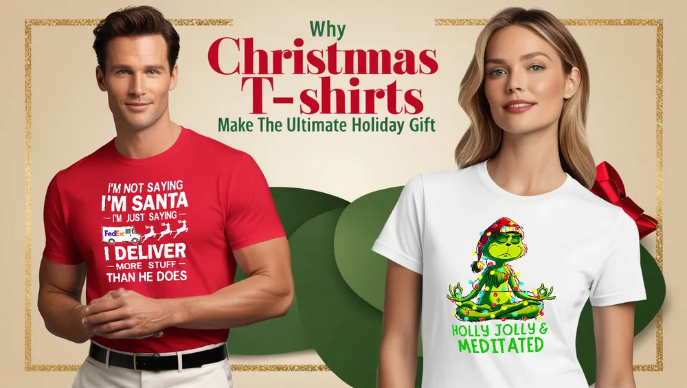 Why Christmas T-Shirts Make the Ultimate Holiday Gift