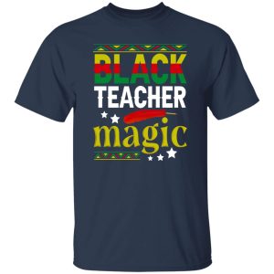 Black Teacher Magic Black History Month Shirt