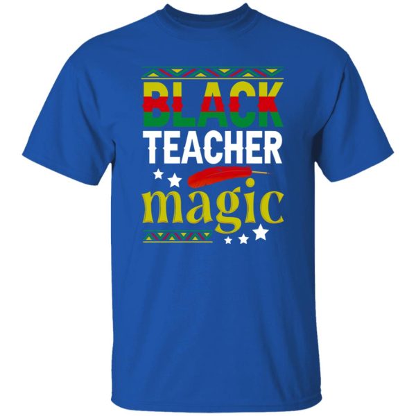 Black Teacher Magic Black History Month Shirt