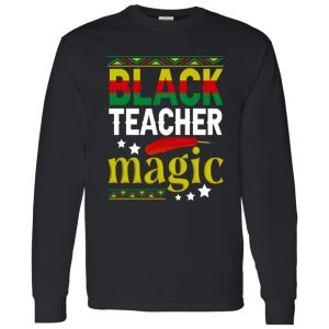 Black Teacher Magic Black History Month Shirt