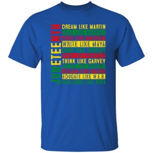 Juneteenth Dream Like Martin Lead Like Harriet Fight Like Malcolm Write Like Maya Shirt