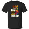 Martin Luther King A King Doesn’t Need A Weapon He Is One Shirt